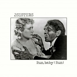 2Sisters "Run, Baby! run!"